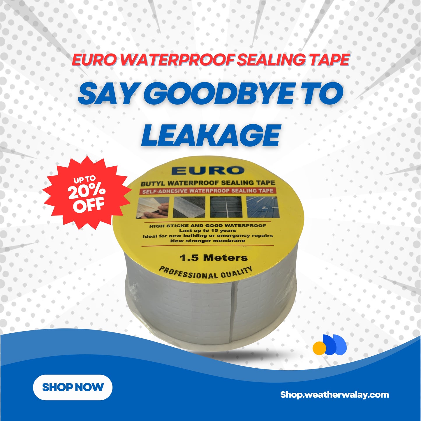 Powerful Euro Waterproof Sealing Tape - Last up to 15 Years